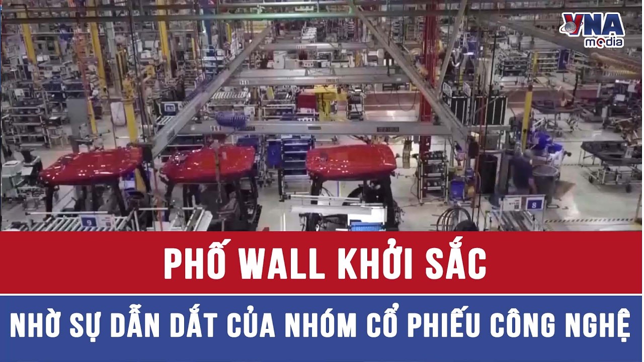 Phố Wall khởi sắc nhờ sự dẫn dắt của nhóm cổ phiếu công nghệ - VNAMedia