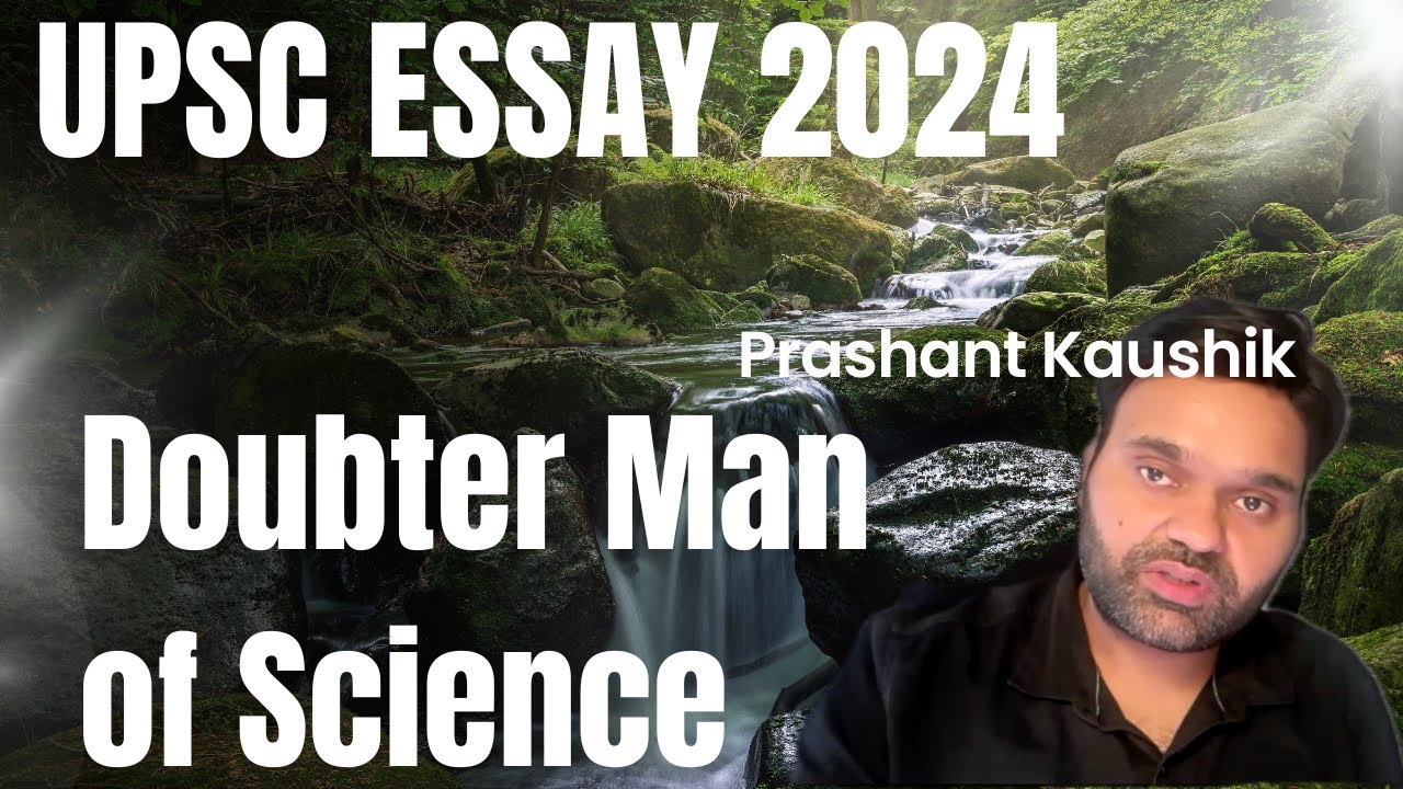 UPSC 2024 Essay: Doubter is a true man of science