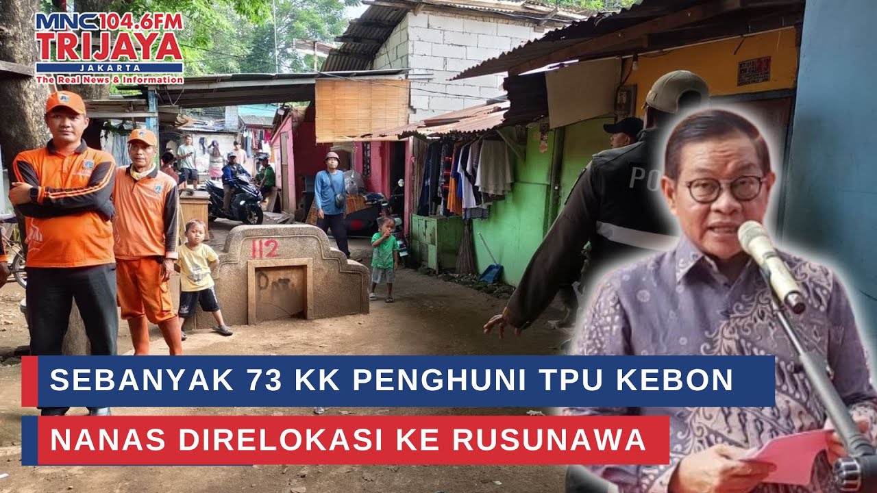 Sebanyak 73 KK Penghuni TPU Kebon Nanas Direlokasi ke Rusunawa | Trijaya Update