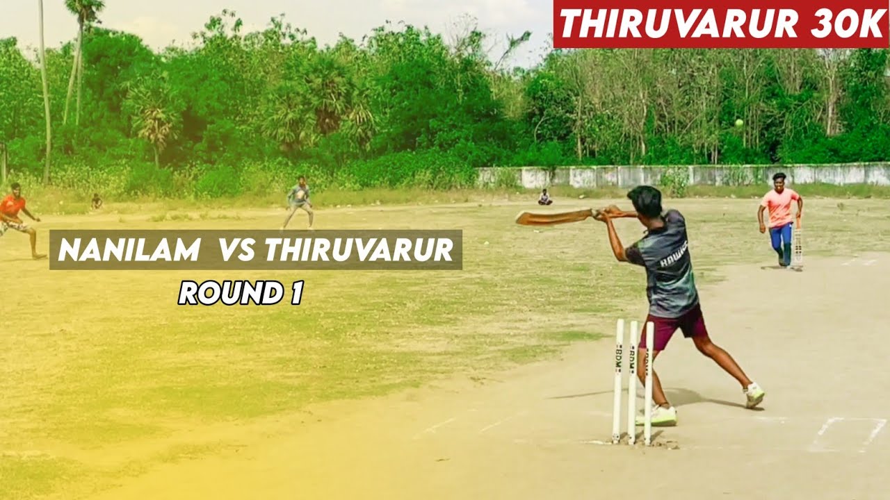 Cricket | Nanilam vs Thiruvarur | Round 1 | Thiruvarur 30K
