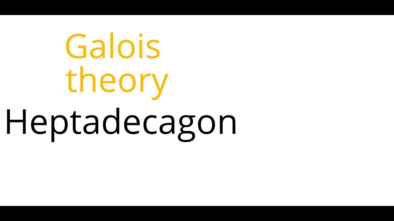Galois theory: Heptadecagon