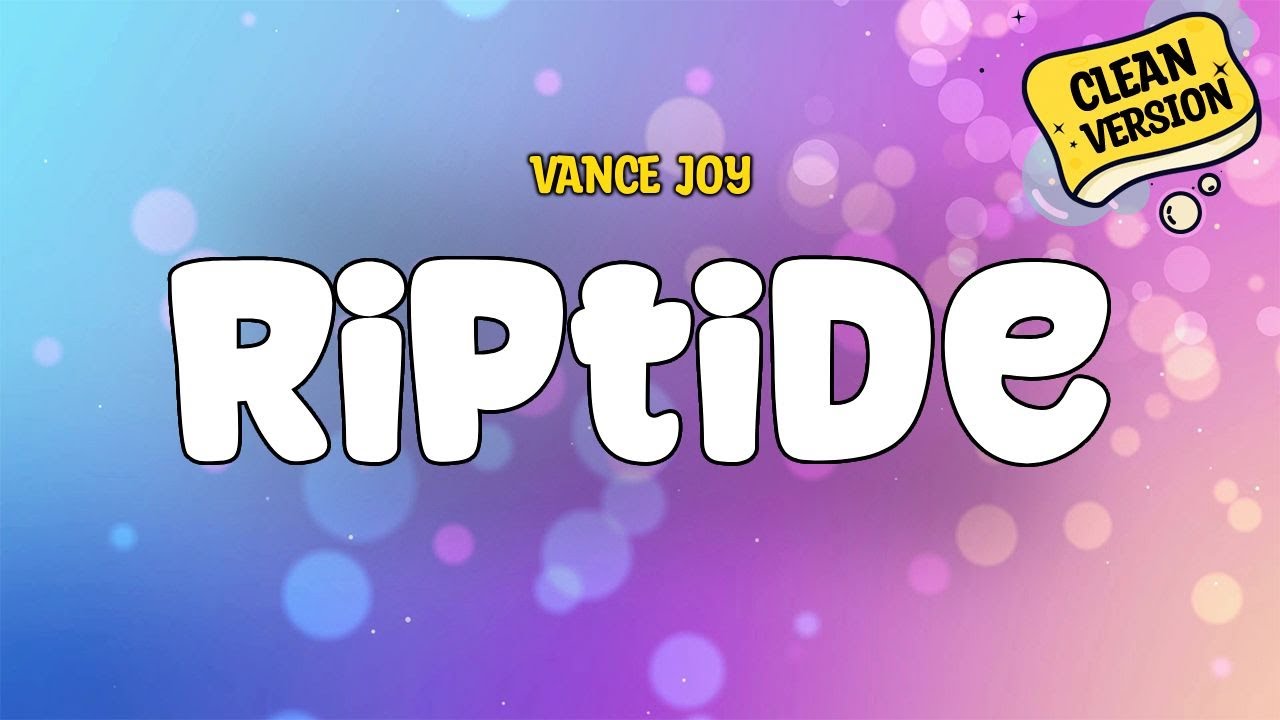 Vance Joy - Riptide (Clean Version) | Lyrics