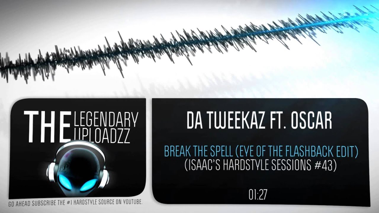 Da Tweekaz ft. Oscar - Break The Spell (Eye of the Flashback Edit) [HQ + HD]