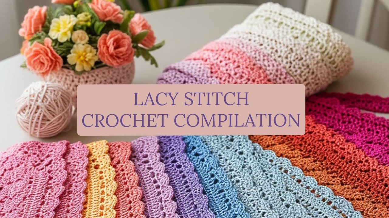 LACY STITCH CROCHET COMPILATION. CROCHET PATTERNS. CROCHET STITCHES. CROCHET FOR BEGINNERS.