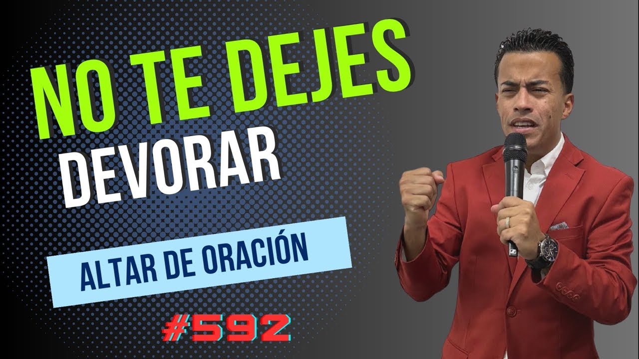 Altar de Oracion Mundial #592 No te dejes Devorar Eddie Rivera Candelita