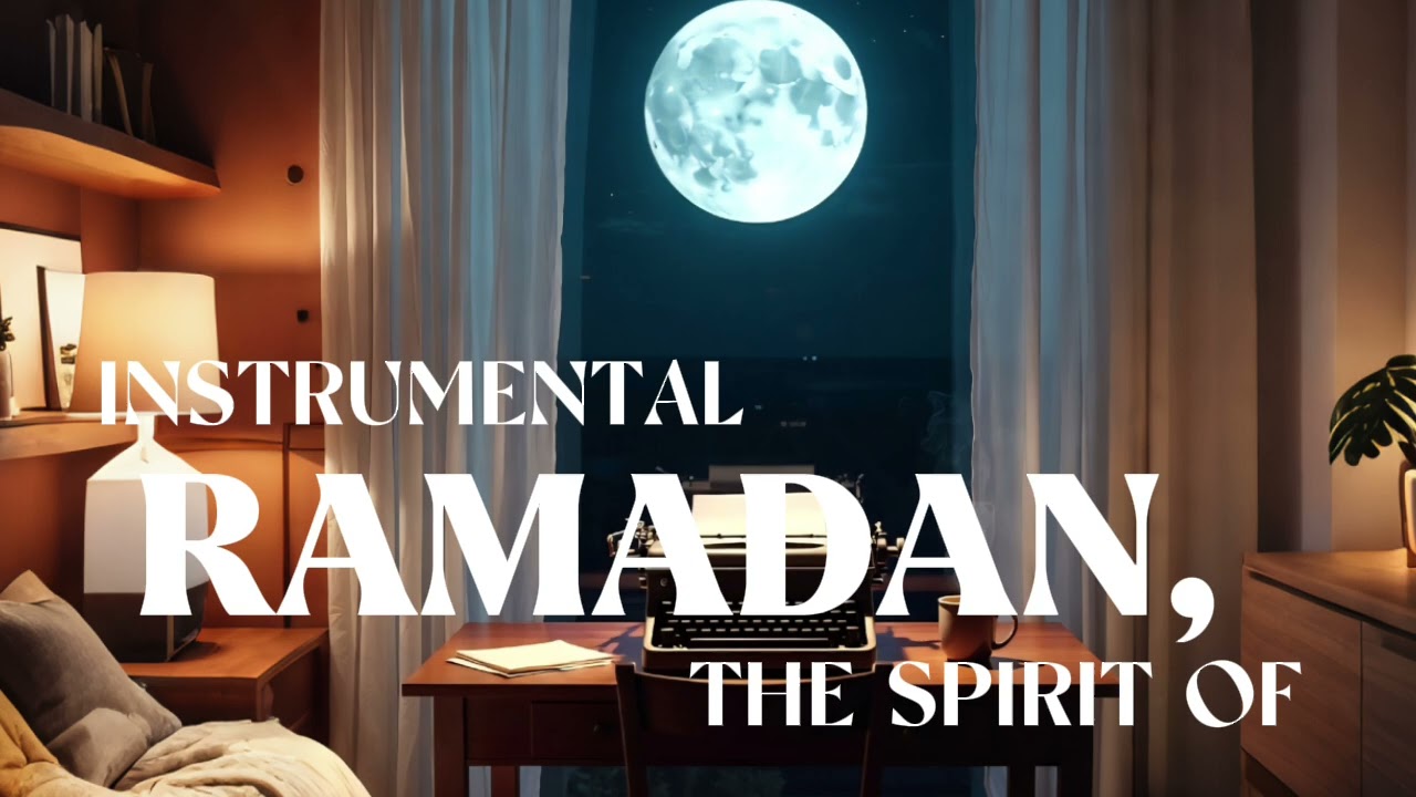 THE SPIRIT OF RAMADAN | Spiritual Arabic Fusion | Instrumental 