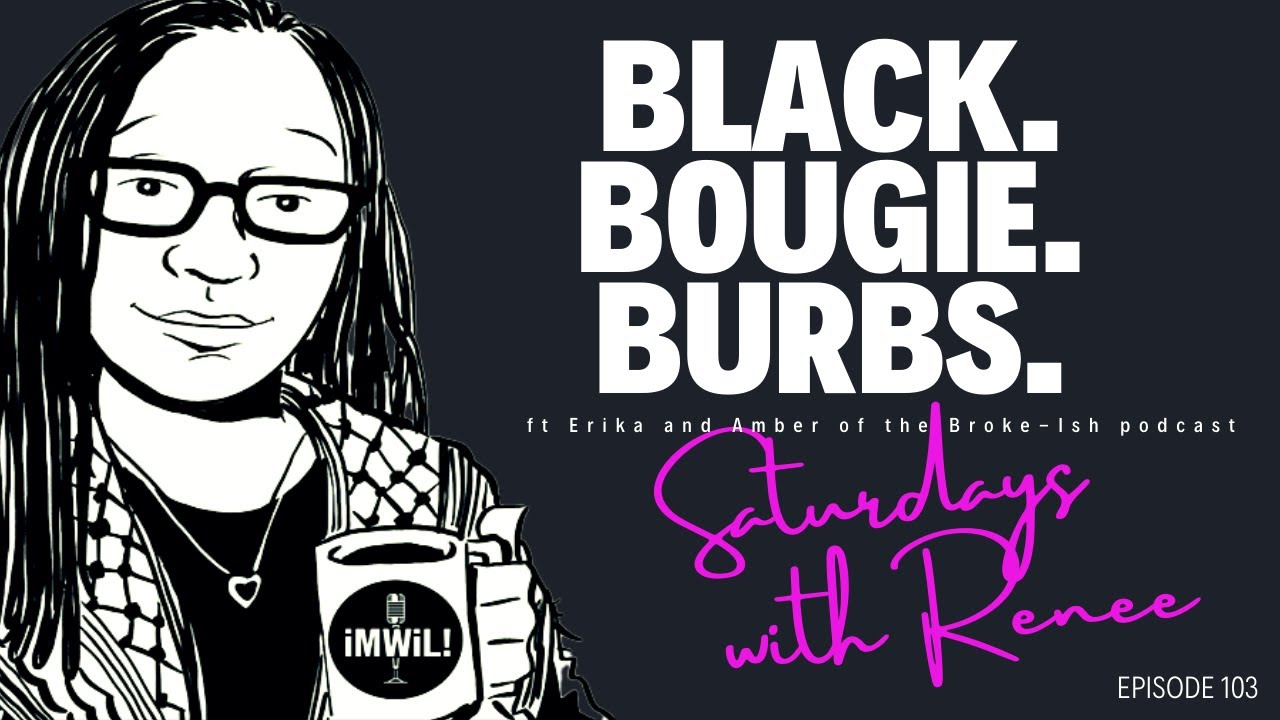 The Role of the Black Bourgeoisie, Class, and Tree-Lined Struggle ft.Erika and Amber of Broke-Ish