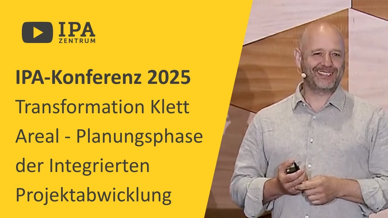 Transformation Klett Areal - Planungsphase der Integrierten Projektabwicklung | IPA-Konferenz 2025