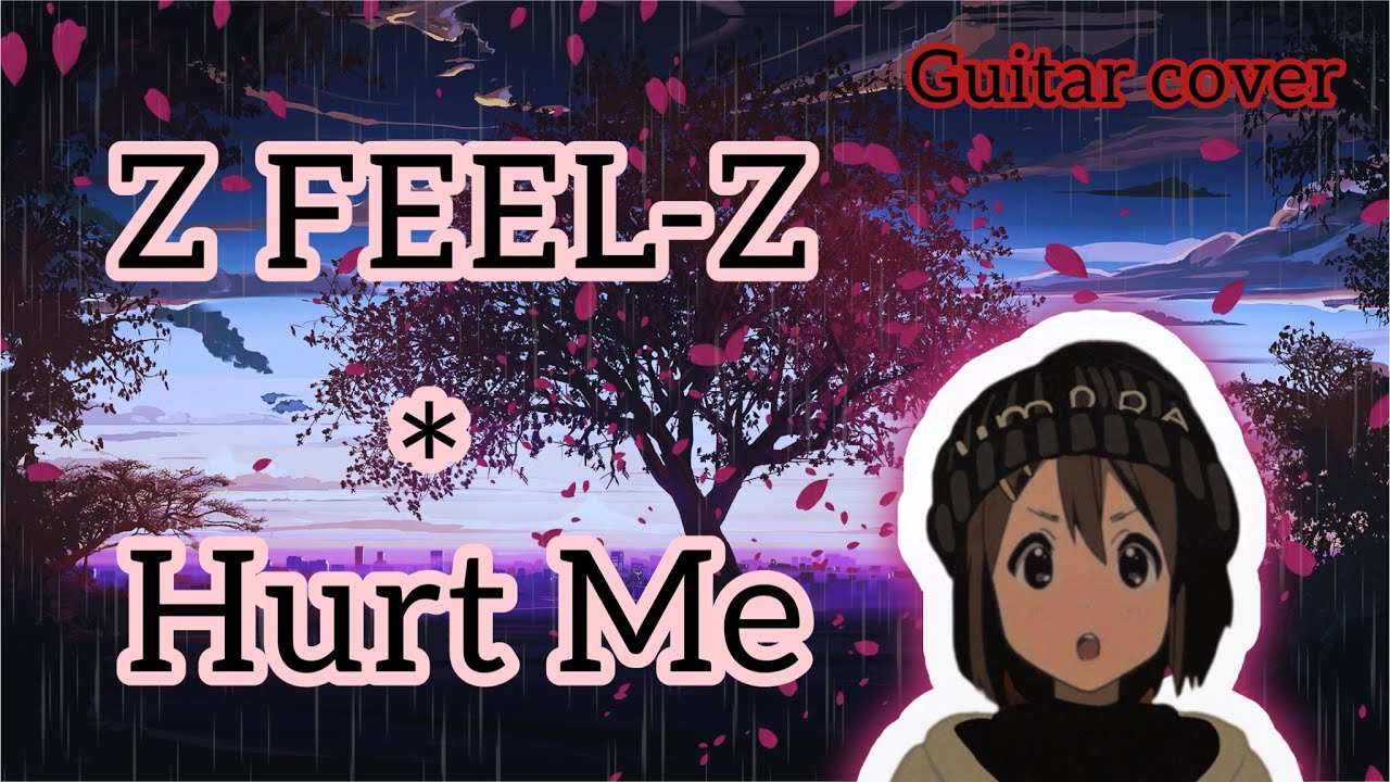 Z FEEL-Z - Hurt Me (Guitar cover, LMR OST)