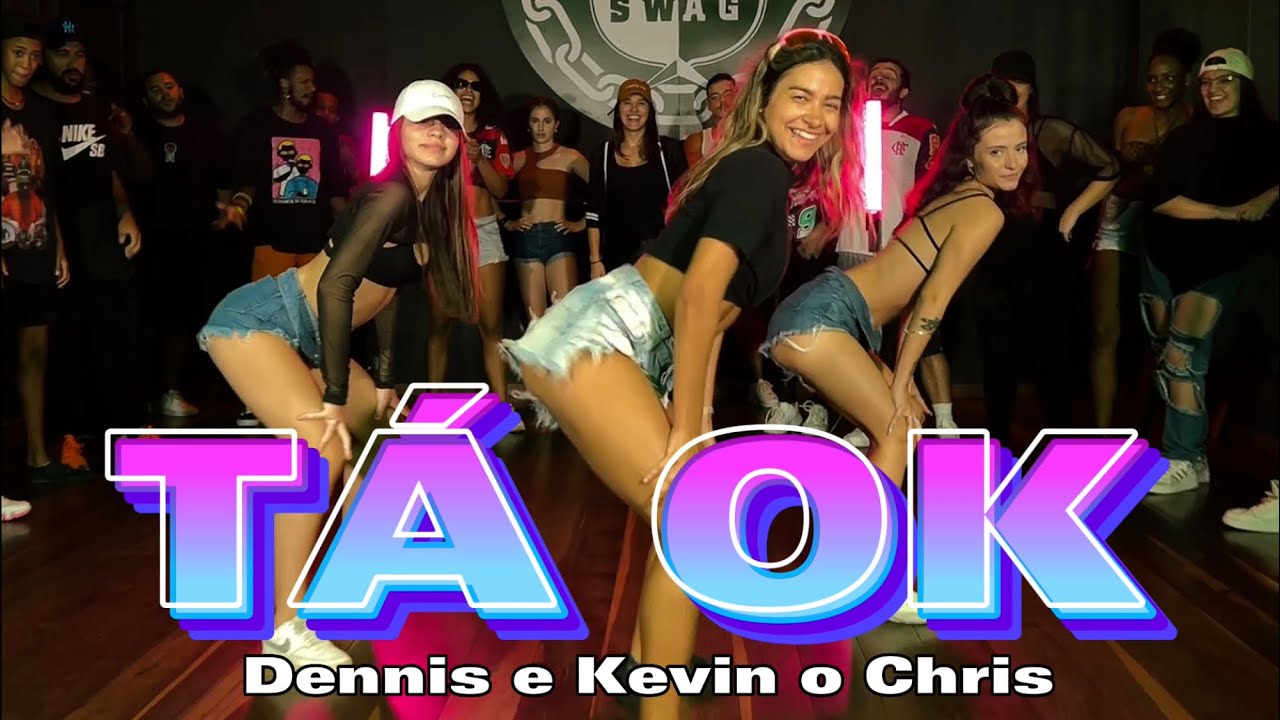 TÁ OK - Dennis e Kevin O Chris (COREOGRAFIA) Cleiton Oliveira / IG: @CLEITONRIOSWAG