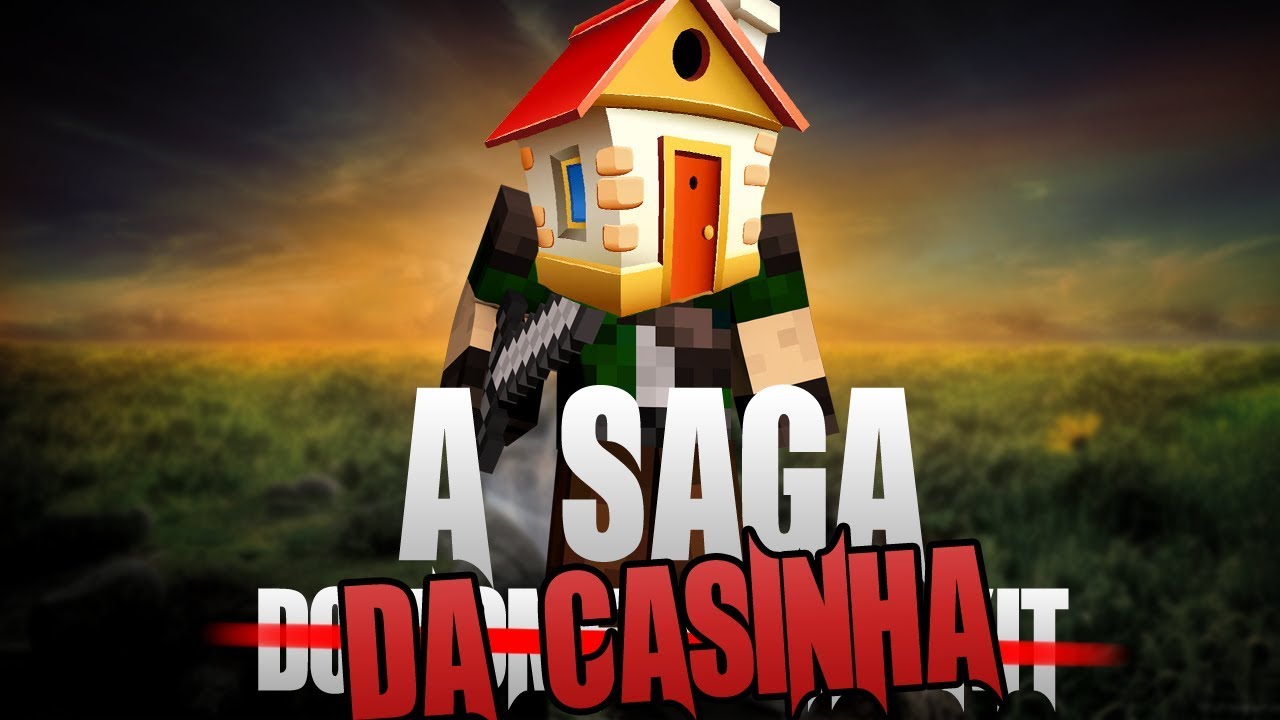 A Saga da Casinha - O FILME (Compila&ccedil;&atilde;o)