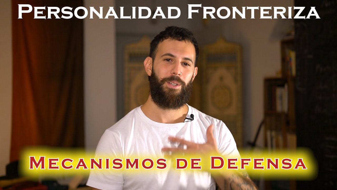 Desórdenes Fronterizos (Borderline) - Mecanismos de Defensa | Otto Kernberg (análisis estructural)