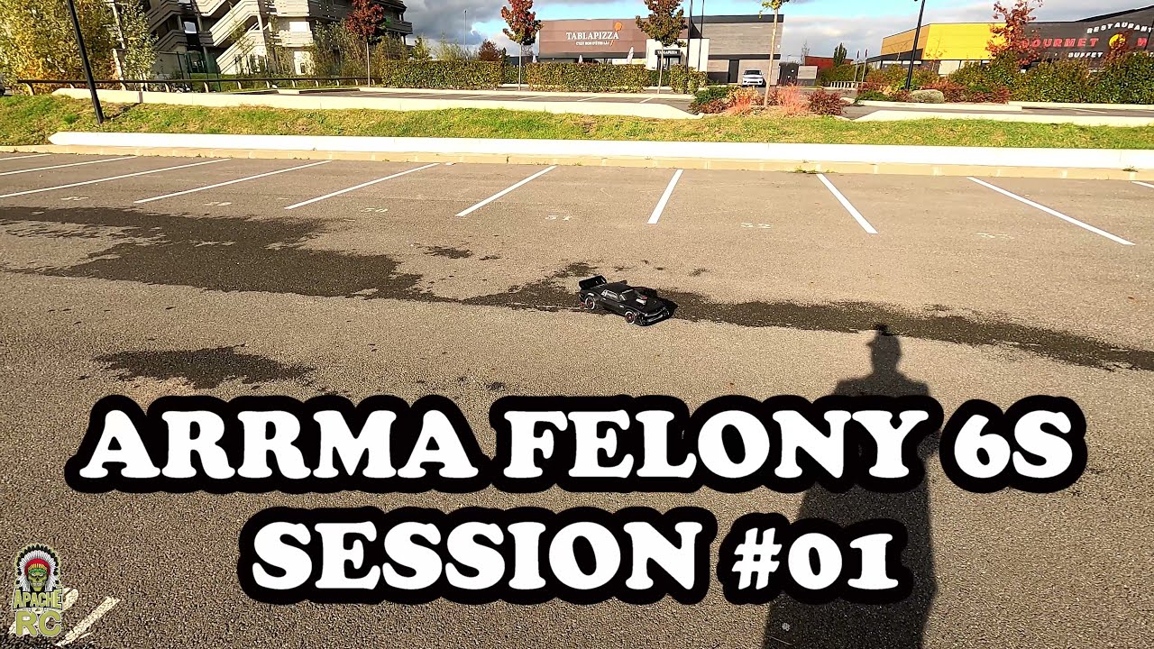 Arrma Felony 6S - Session #01
