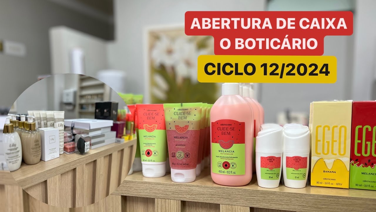 Abertura de Caixa O Boticário Ciclo 12 - Reposição Lily + Lançamento Melancia + Make B One