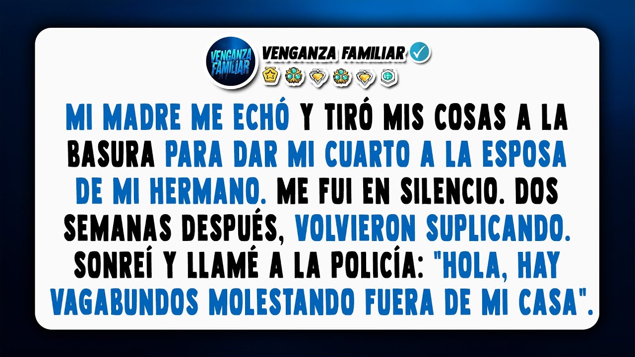 Mi madre me echó para darle mi cuarto a mi cuñada. Me dijo: 