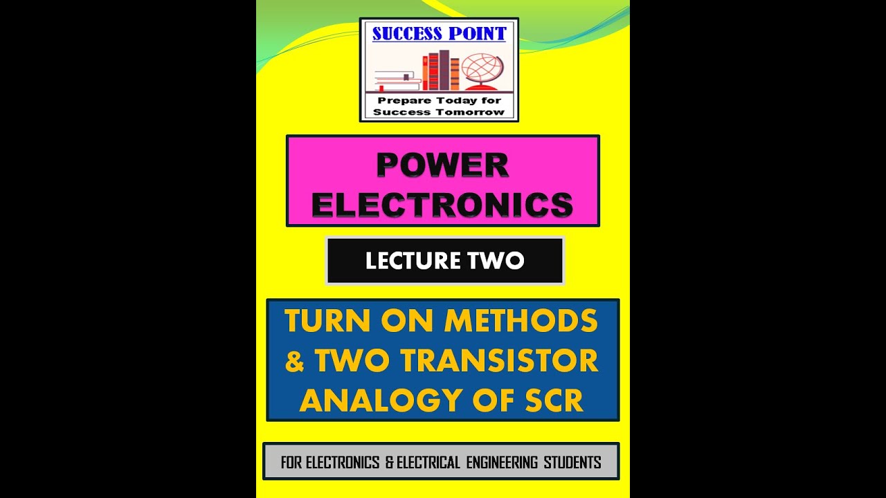 Turn ON Methods & Two Transistor Analogy of SCR
