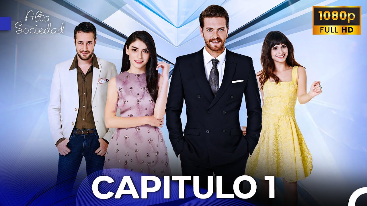 ¡ÚLTIMA VEZ! Alta Sociedad Capitulo 1 (Doblado en Español) FULL HD