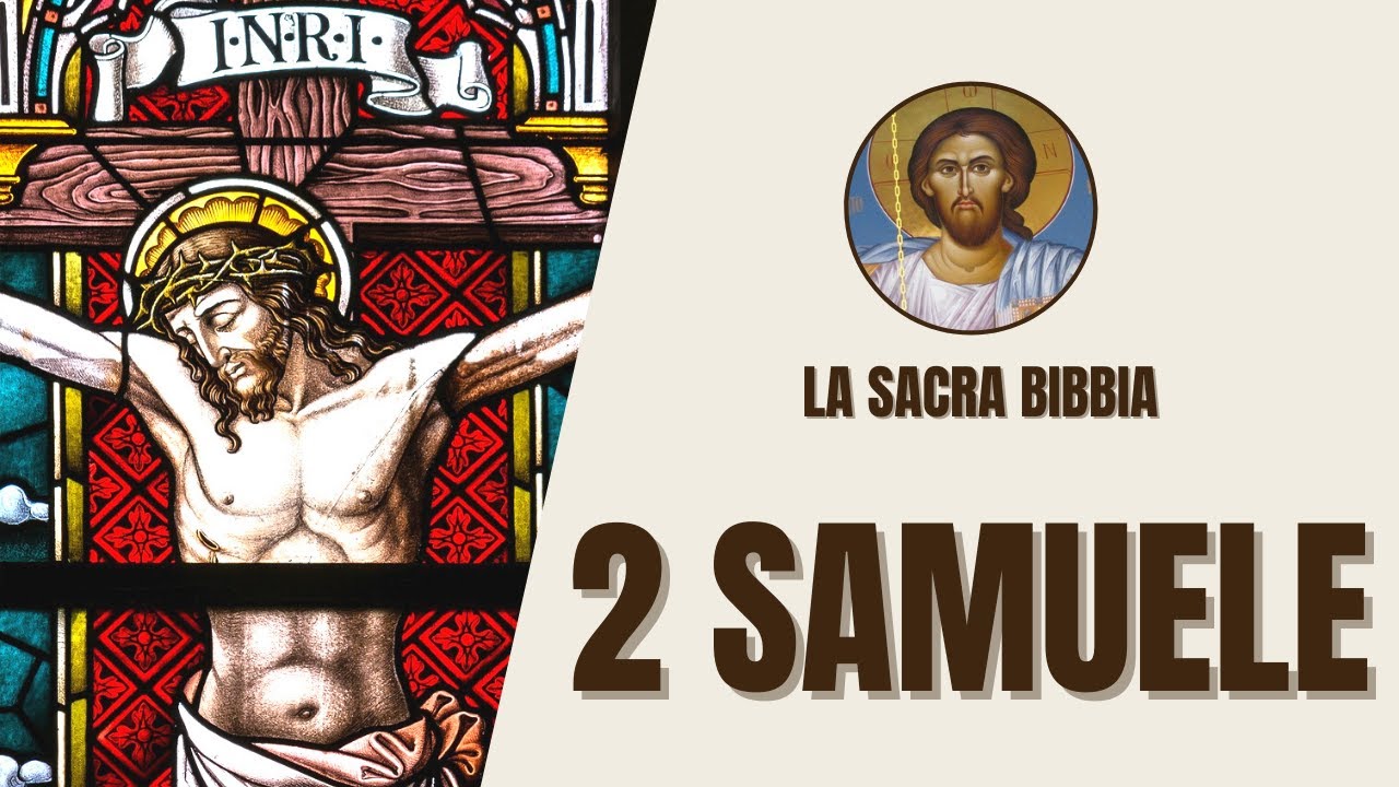 2 Samuele - Regno di Davide, le Sue Vittorie e Cadute - La Sacra Bibbia
