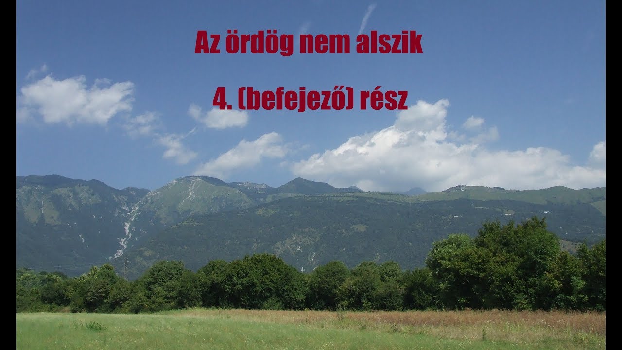 Az &ouml;rd&ouml;g nem alszik 4. (befejező) r&eacute;sz