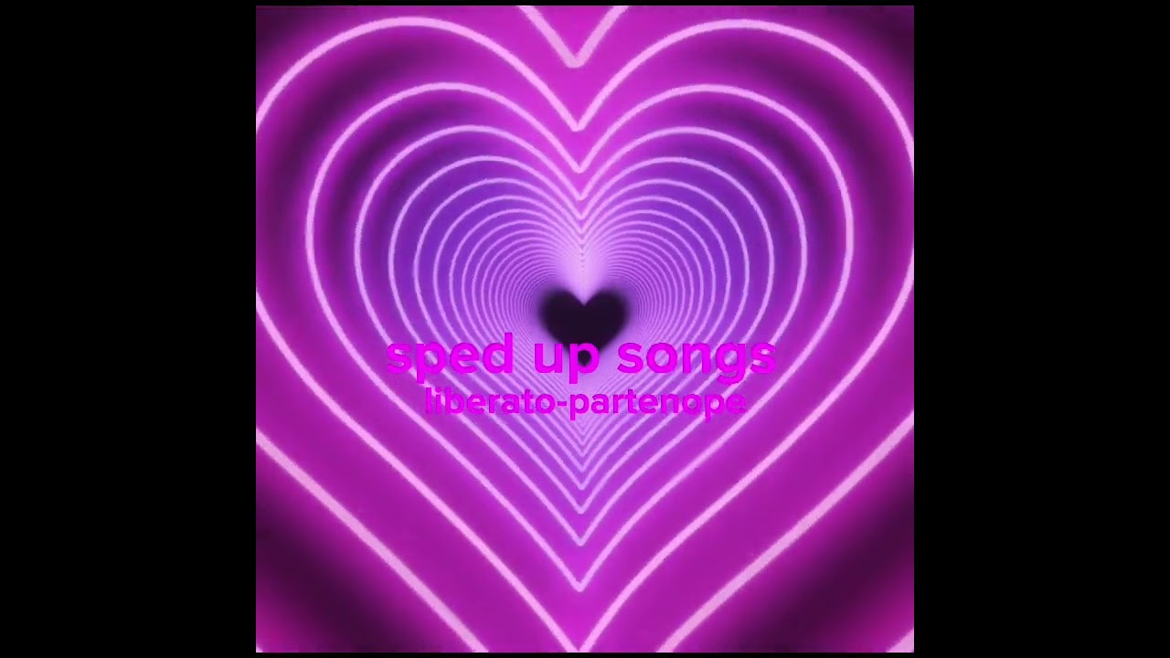 sped up songs:liberato,partenope