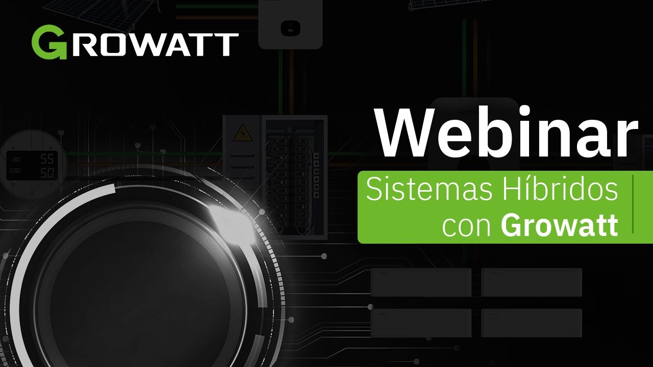 Webinar sistemas híbridos con GROWATT