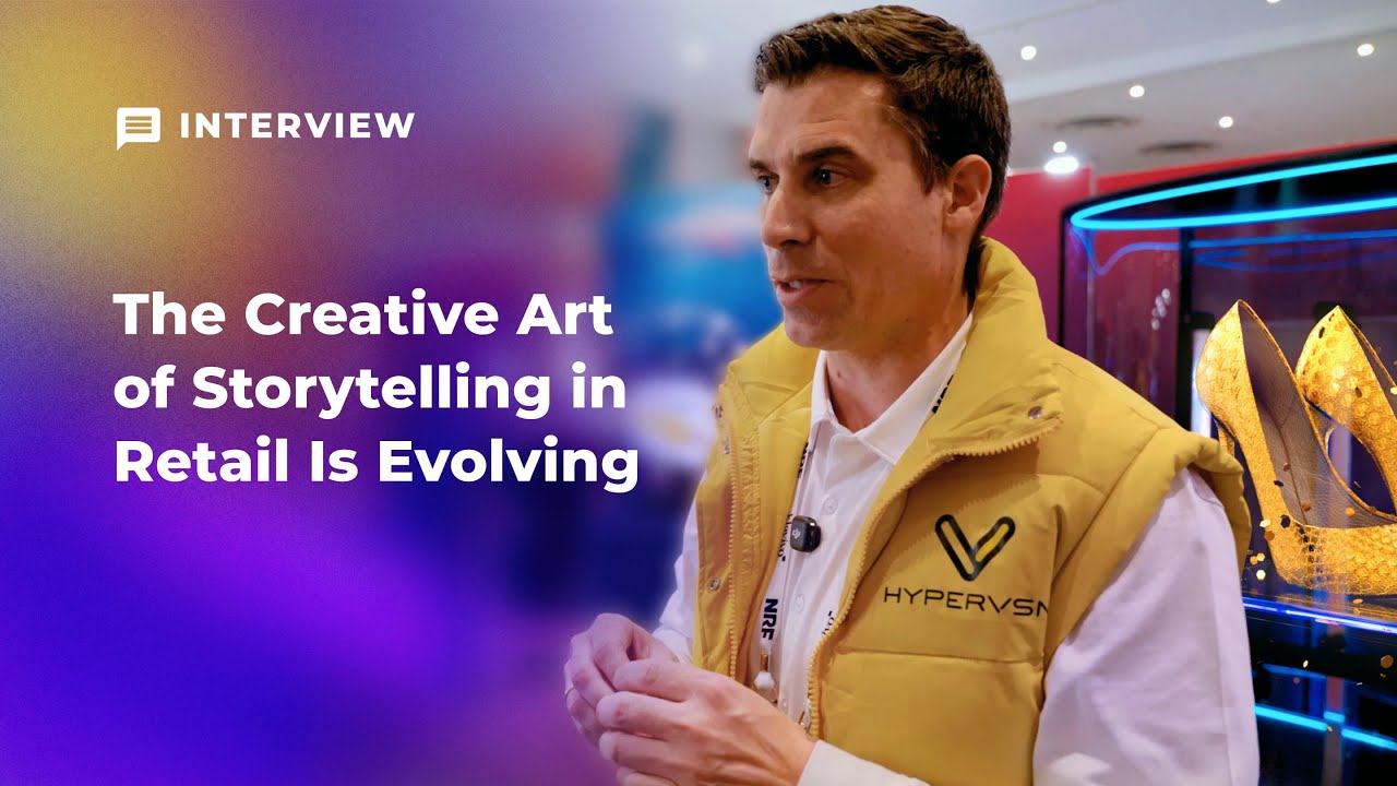 The Creative Art of Storytelling in Retail Is Evolving | HYPERVSN at NRF 2026