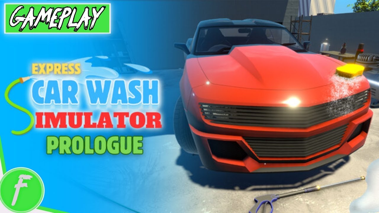 Express Car Wash Simulator Prologue Gameplay HD (PC) | NO COMMENTARY