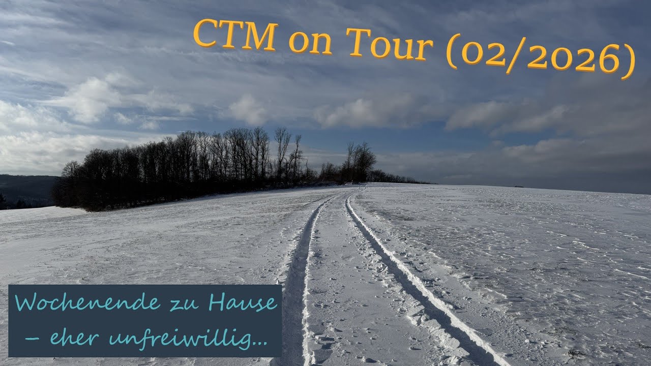 Wegen Winterwetter Westerwald... – CTM on Tour (02/26)
