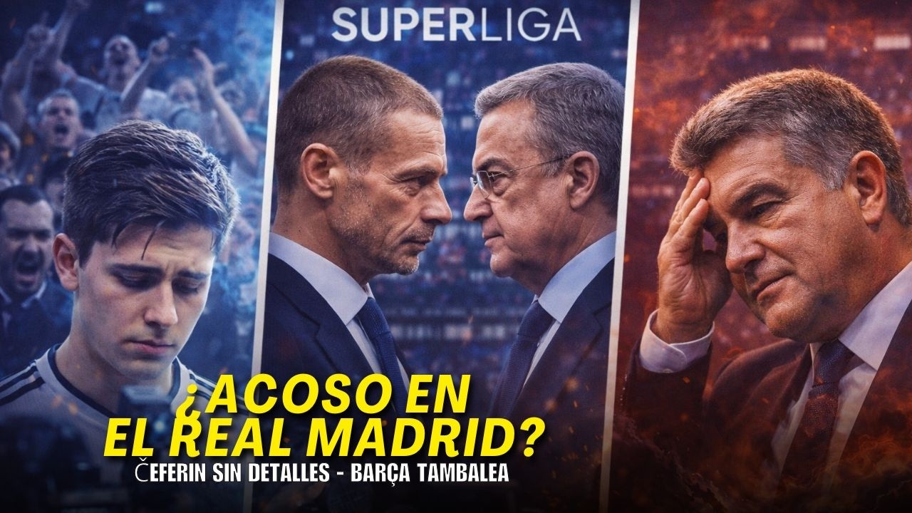 🚨 ¿Acoso en el Real Madrid? Čeferin sin detalles y el Barça tambalea