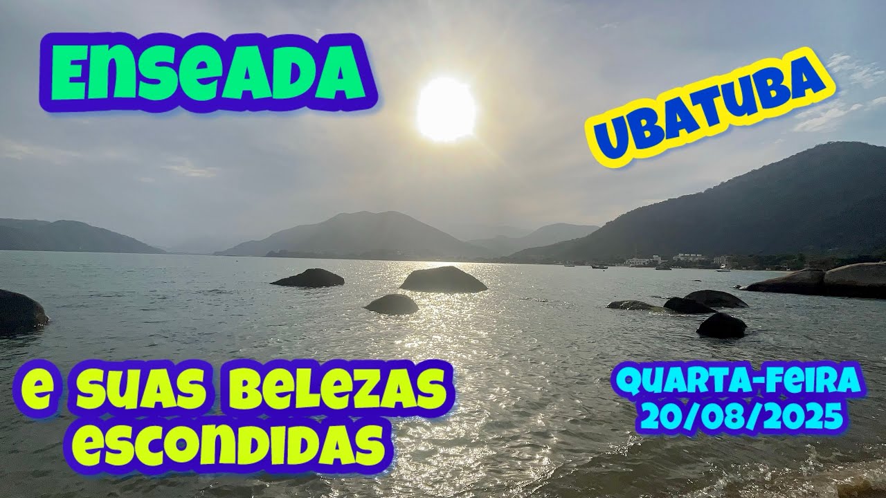 UBATUBA PRAIA DA ENSEADA ESCONDE LUGARES LINDOS QUARTA-FEIRA 20/08/2025