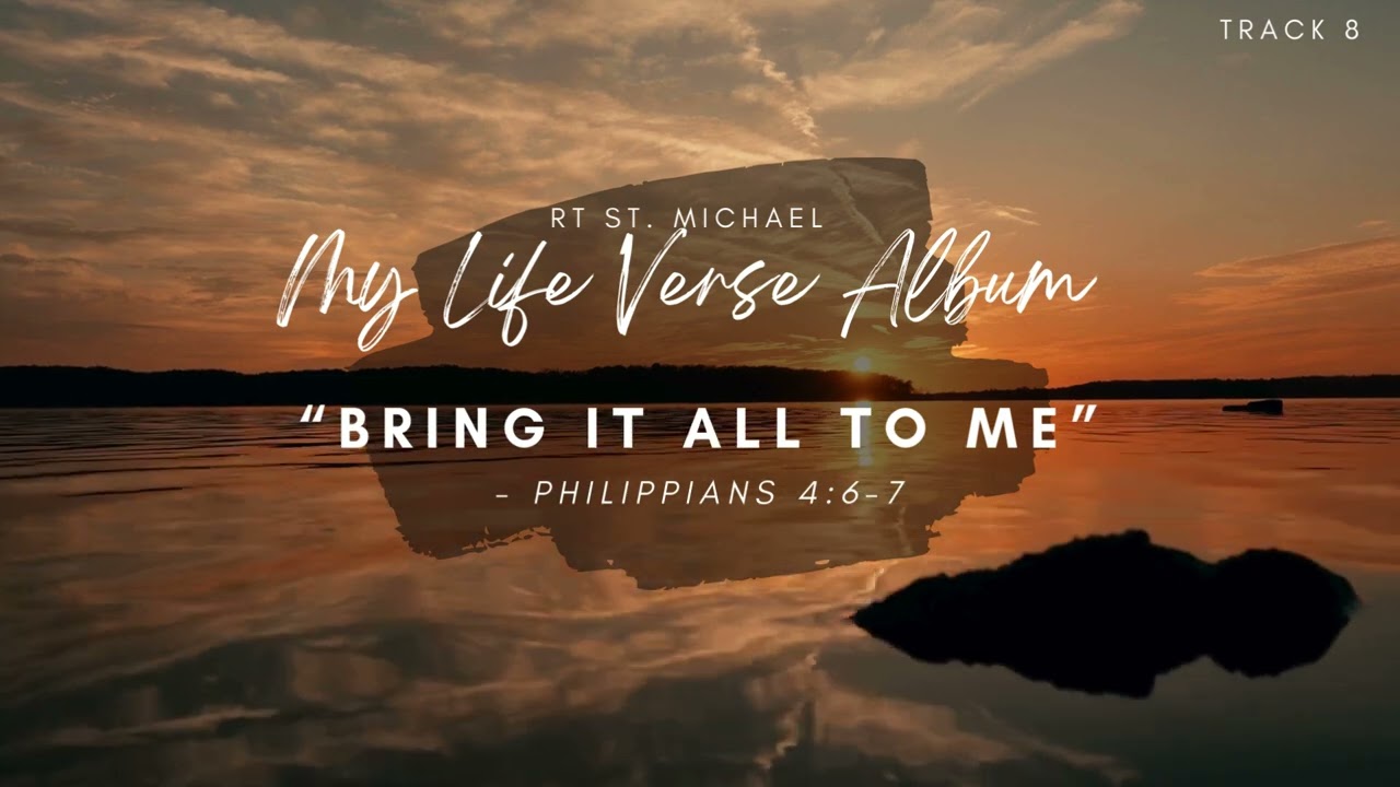 Bring It All to Me | Track 8 – My Life Verse by RT St. Michael