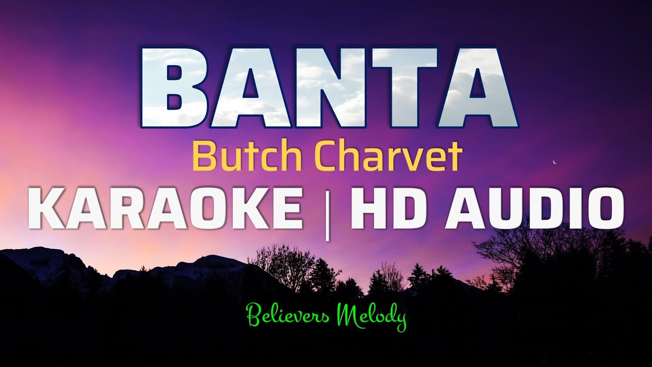 BANTA - Butch Charvet │KARAOKE - Male Key