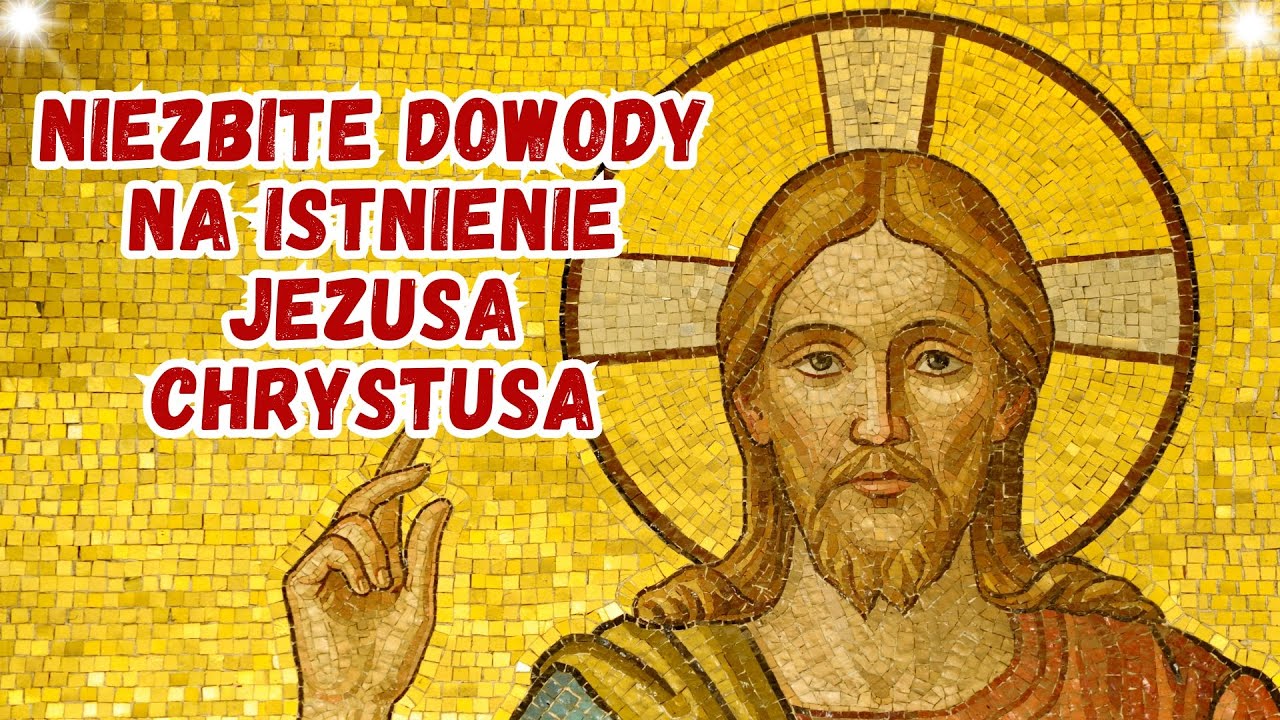 Jezus Chrystus Istniał &ndash; Niezbite Dowody na Istnienie Jezusa Chrystusa