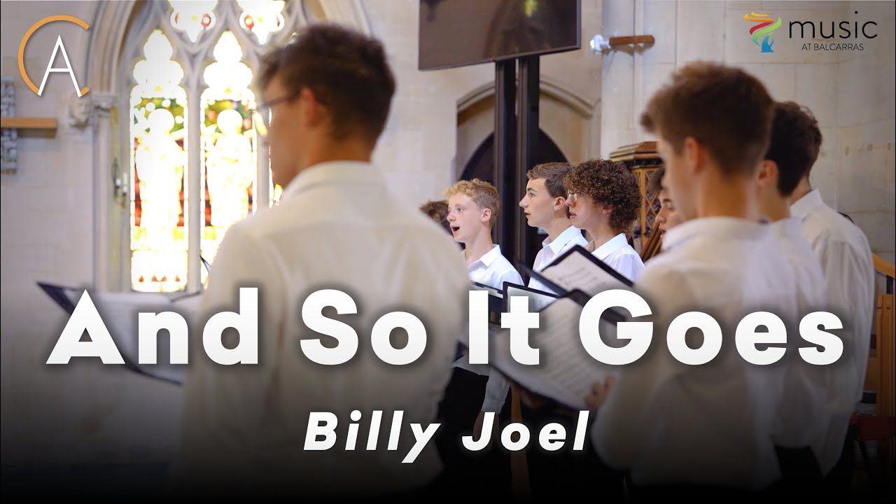 Billy Joel - And So It Goes | Cantabile - Balcarras Boys Choir | arr. Bob Chilcott
