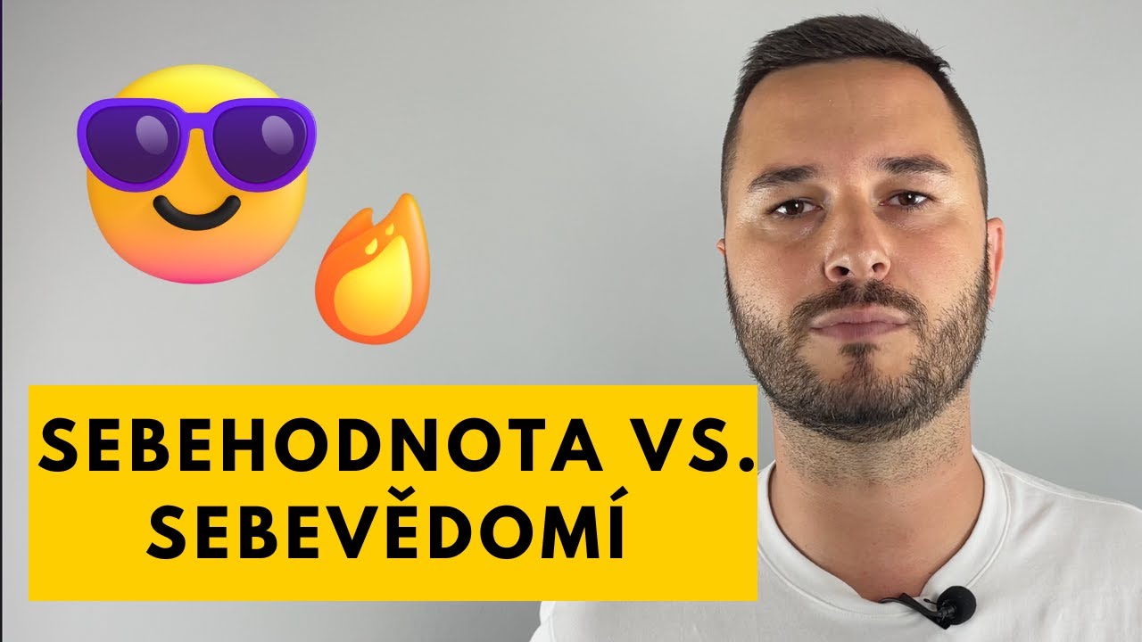 SEBEHODNOTA (1/4) - Jaký Je Rozdíl Mezi Sebehodnotou A Sebevědomím