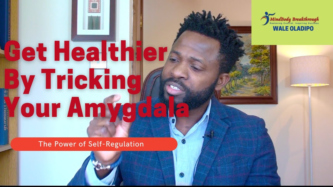 Get Healthier By Tricking Your Amygdala