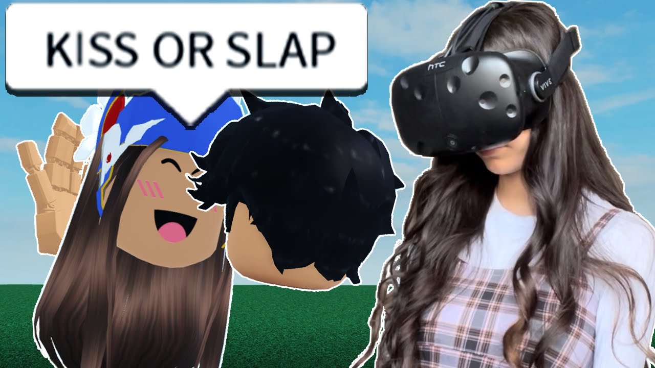 Roblox Vr Hands.. But They KISS or SLAP ME!! (FACECAM)