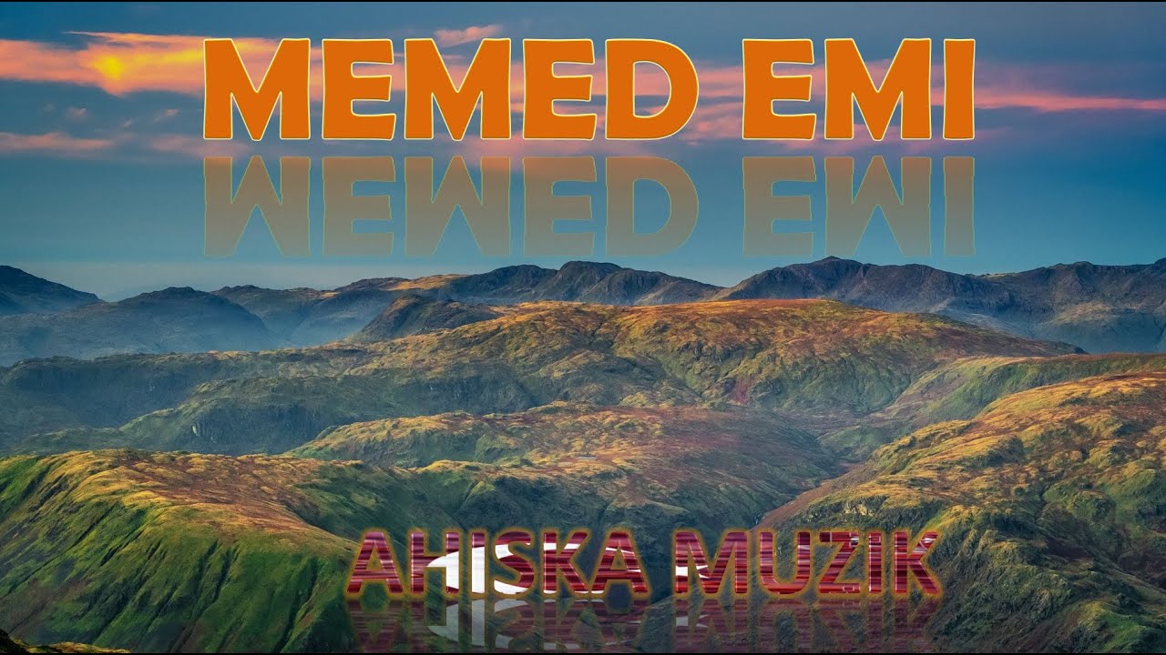 MEMED EMI (AHISKA MÜZIK)(Ахыска)