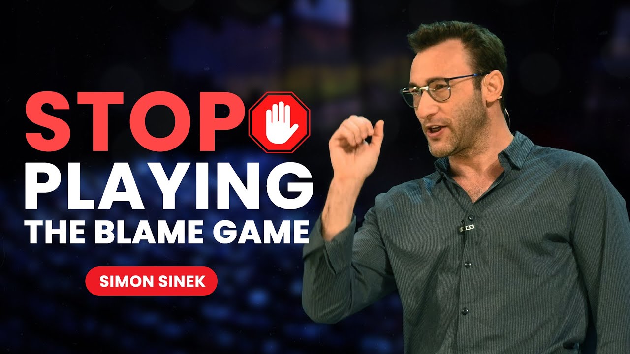 Stop Playing the Blame Game | Finding Solutions, Not Fault | Simon Sinek | Motivational Speech