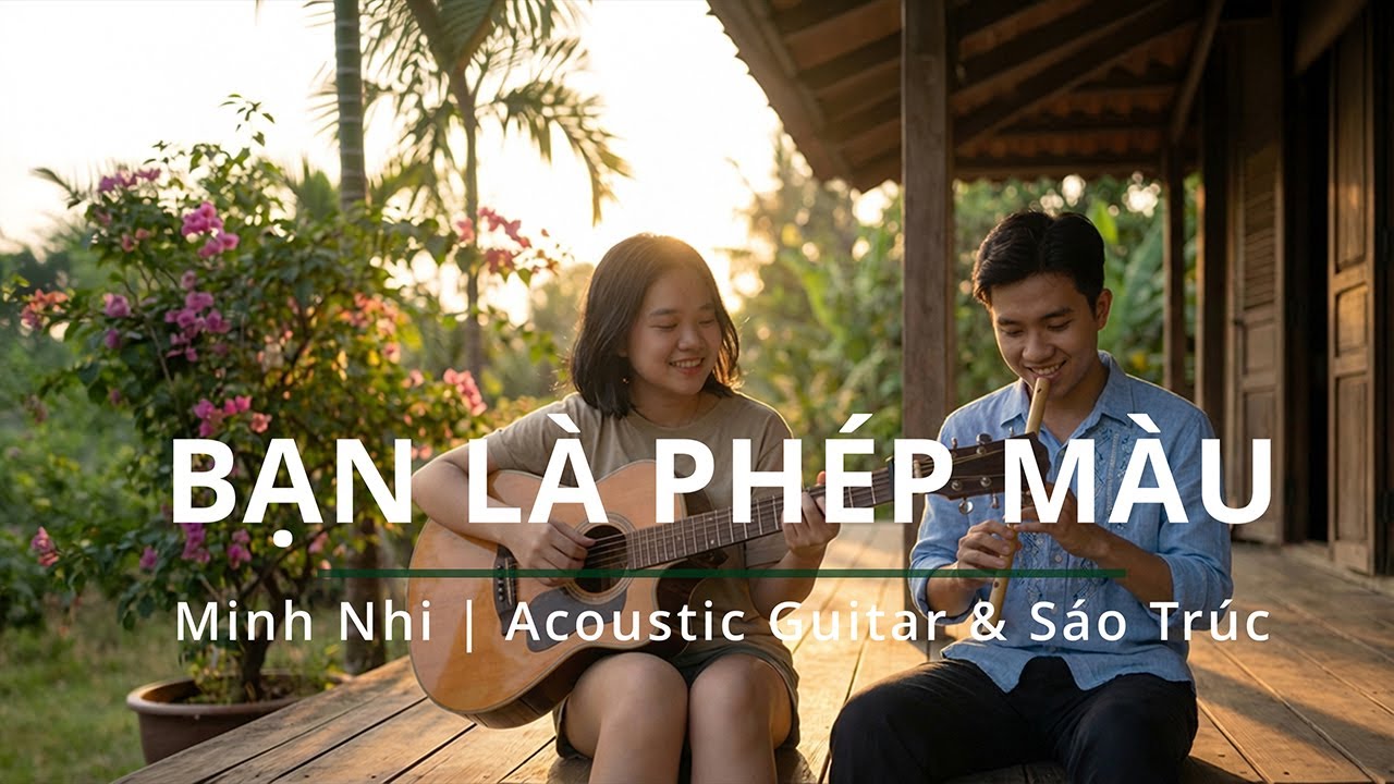 Bạn Là Phép Màu – Minh Nhi (Acoustic Guitar & Sáo Trúc | Lyrics)