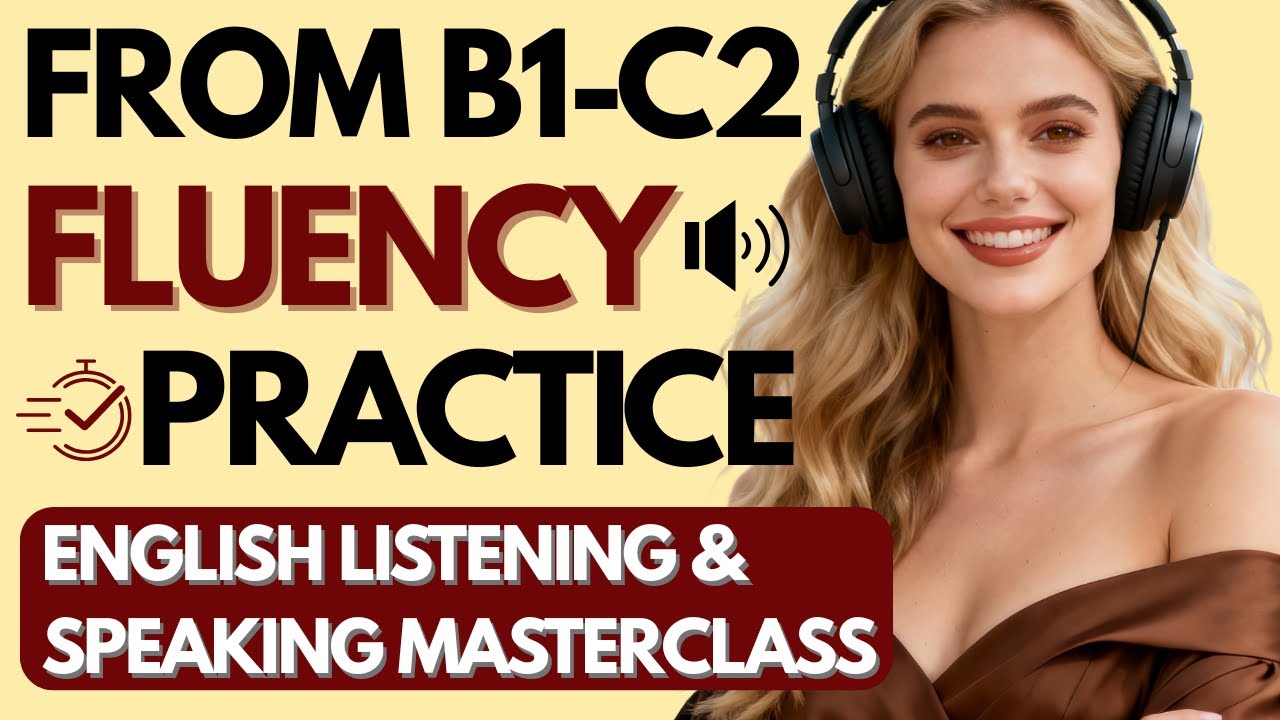 Master English Fluency Fast | B1 to C2 Listening & Speaking Practice