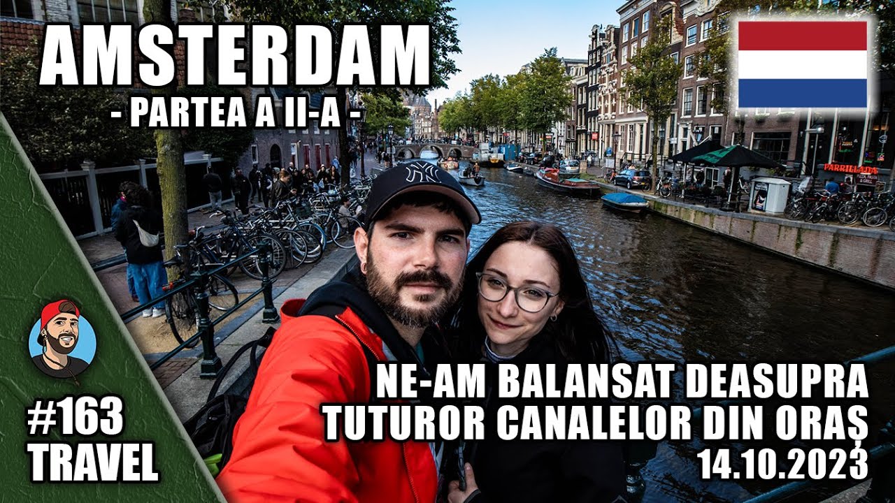 Amsterdam - Ne-am balansat deasupra tuturor canalelor din oraș | Travel#163
