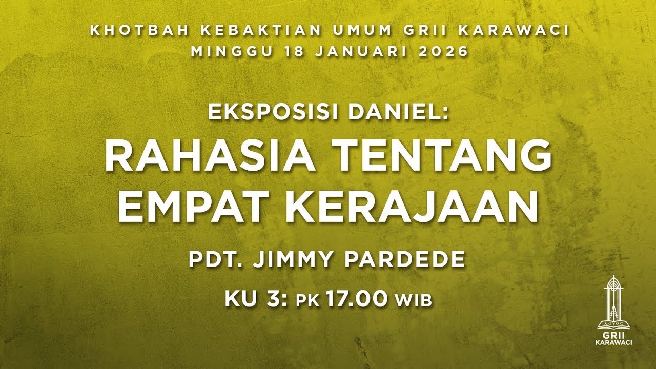 RAHASIA TENTANG EMPAT KERAJAAN - Pdt. Jimmy Pardede - KU3 - 18 Januari 2026