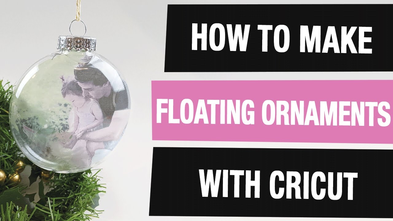 Floating Ornaments with Cricut