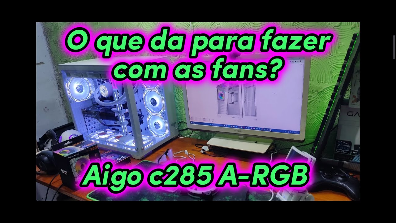 Aigo c285 argb! O que da para fazer com as fans?