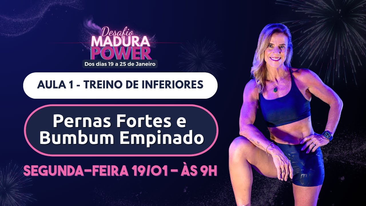 Aula 1: Treino de inferiores - Pernas Fortes e Bumbum Empinado