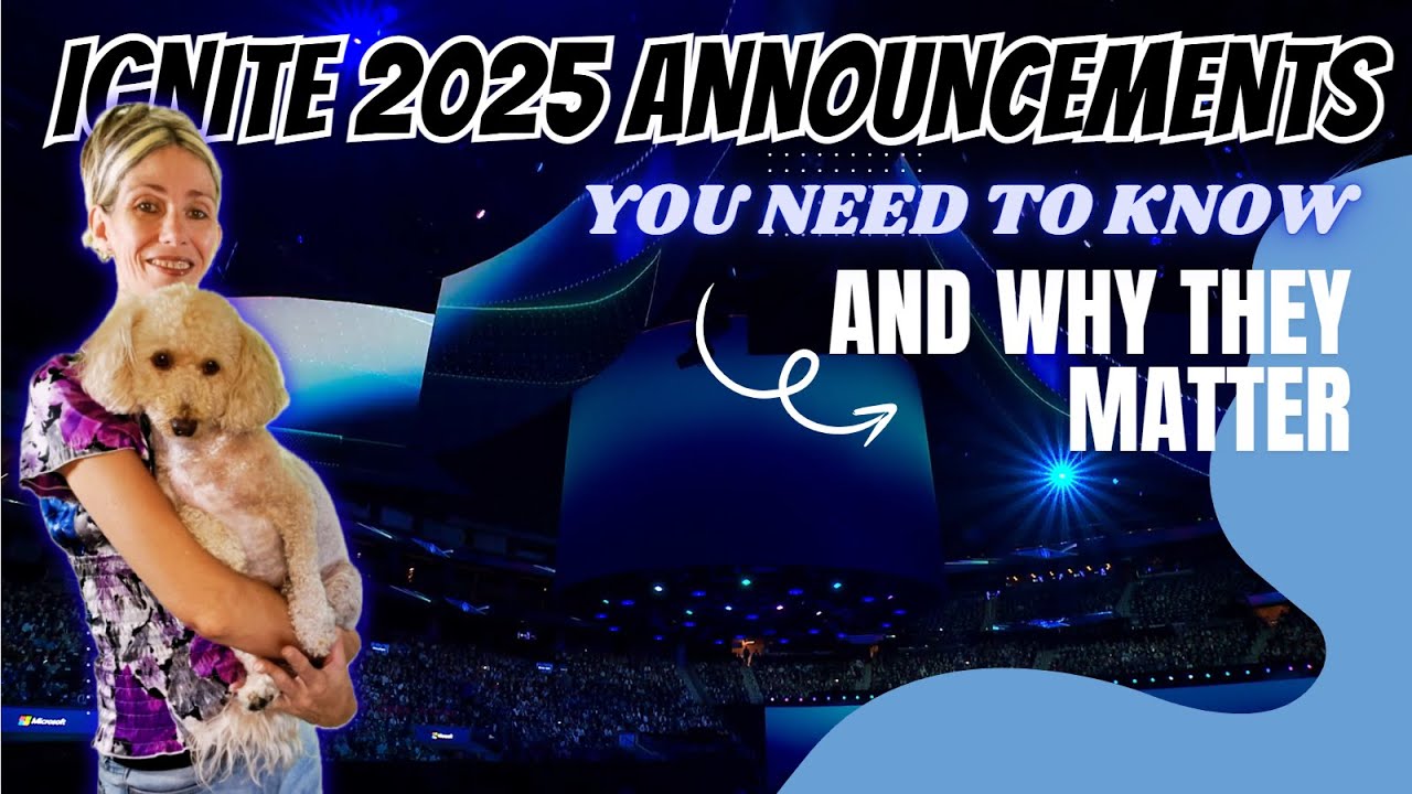 Top Ignite 2025 Announcements you need to know and why they matter