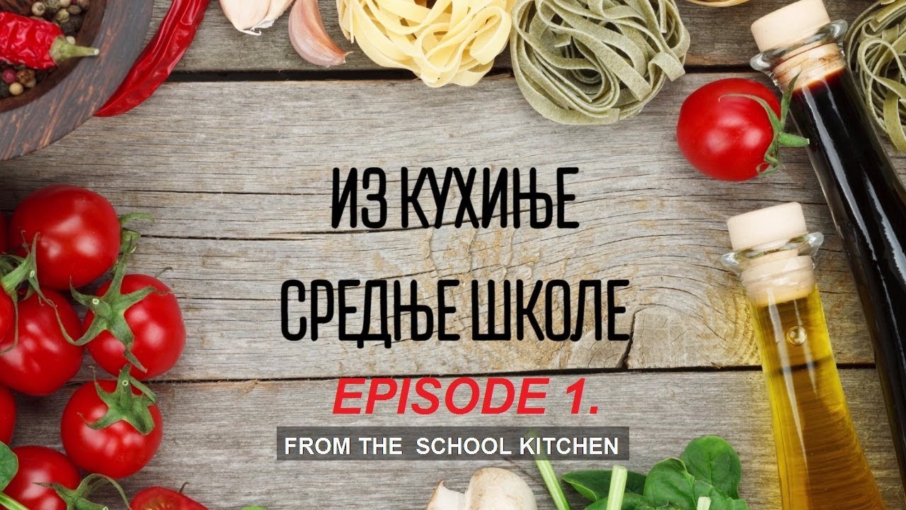 FROM THE SCHOOL KITCHEN - EPISODE 1