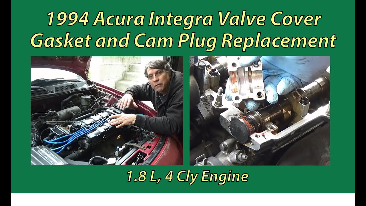 Valve Cover and Cam Plug Replacement 1994 Acura Integra 1.8L