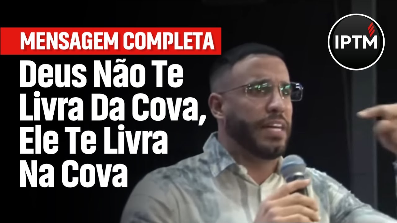 MENSAGEM COMPLETA: Deus Não Te Livra Da Cova, Ele Te Livra Na Cova - Pr Leonardo Sale